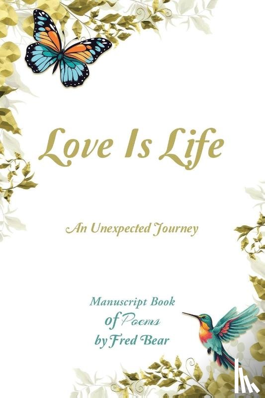 Bear, Fred - Love Is Life MANUSCRIPT BOOK of Poems