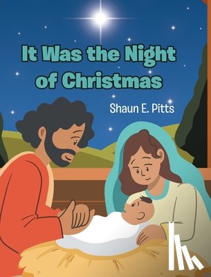 Pitts, Shaun E. - It Was the Night of Christmas