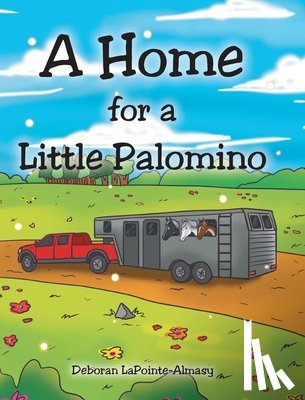 Lapointe-Almasy, Deboran - A Home for a Little Palomino