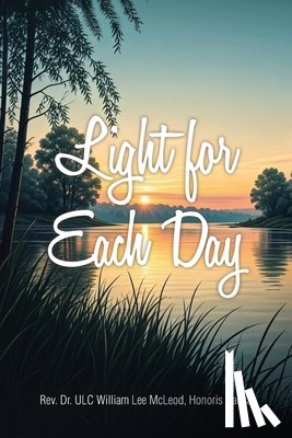 McLeod Hon. . ., Rev. ULC William Lee - Light for Each Day