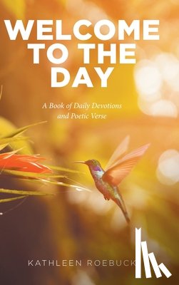 Roebuck, Kathleen - WELCOME TO THE DAY