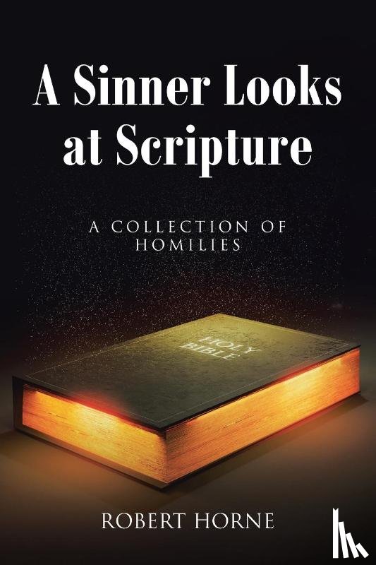 Horne, Robert - A Sinner Looks at Scripture