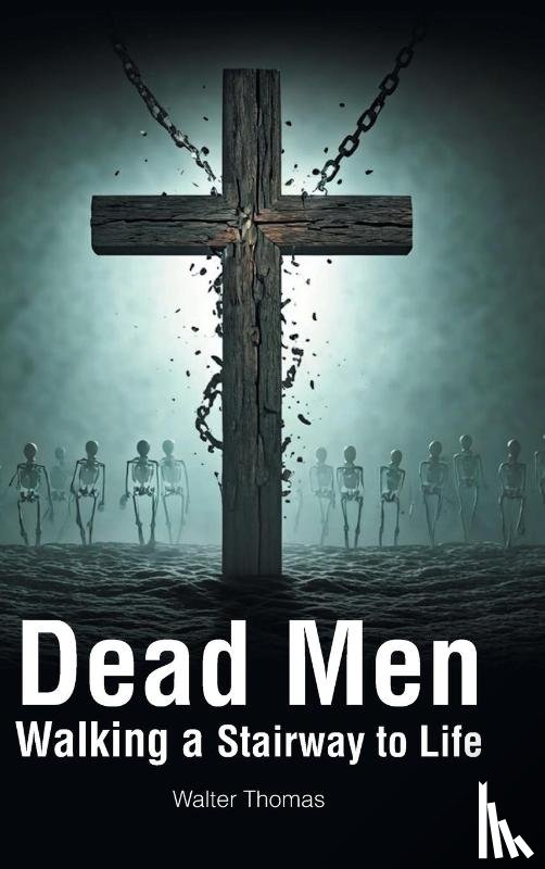 Thomas, Walter - Dead Men Walking a Stairway to Life