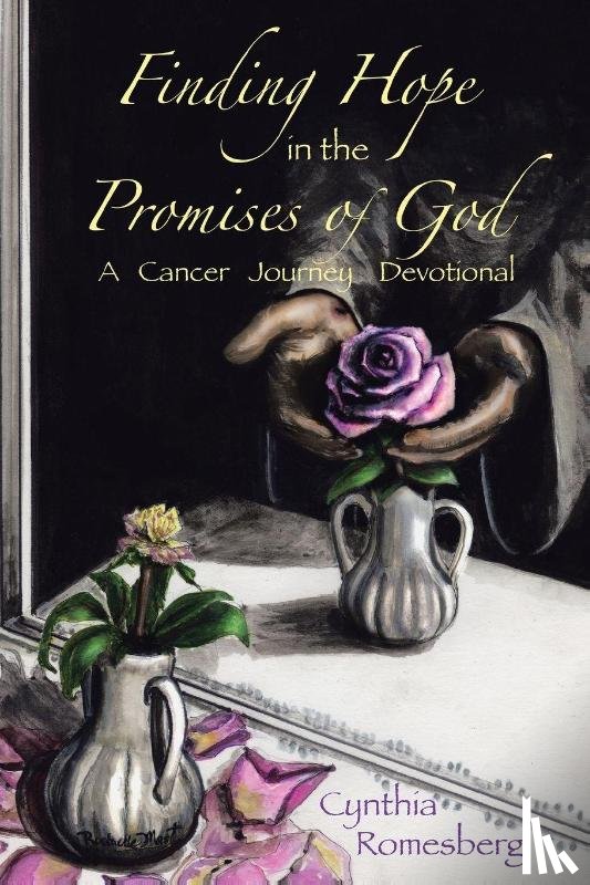 Romesberg, Cynthia - Finding Hope in the Promises of God