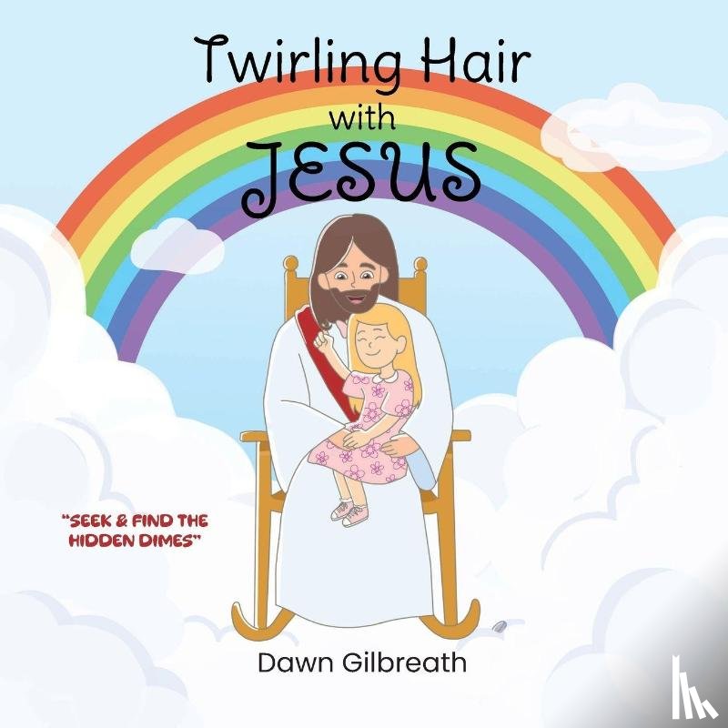 Gilbreath, Dawn - Twirling Hair with Jesus