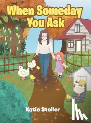 Stoller, Katie - When Someday You Ask