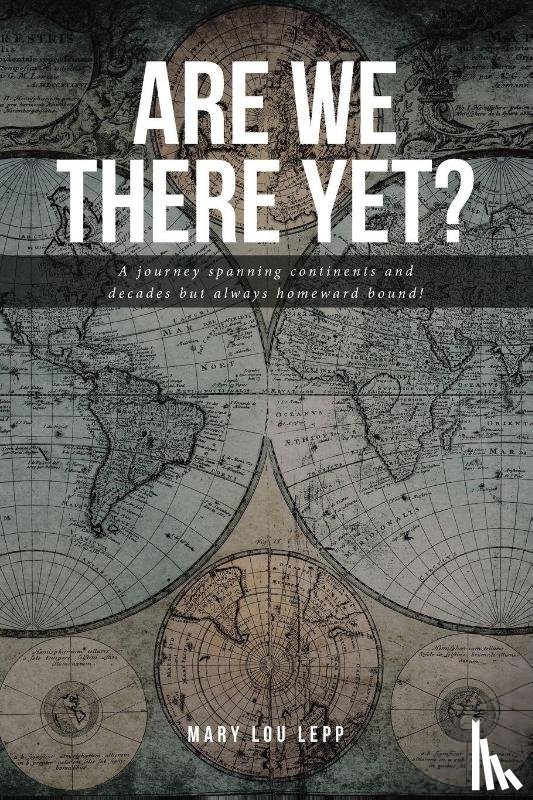 Lepp, Mary Lou - Are We There Yet?