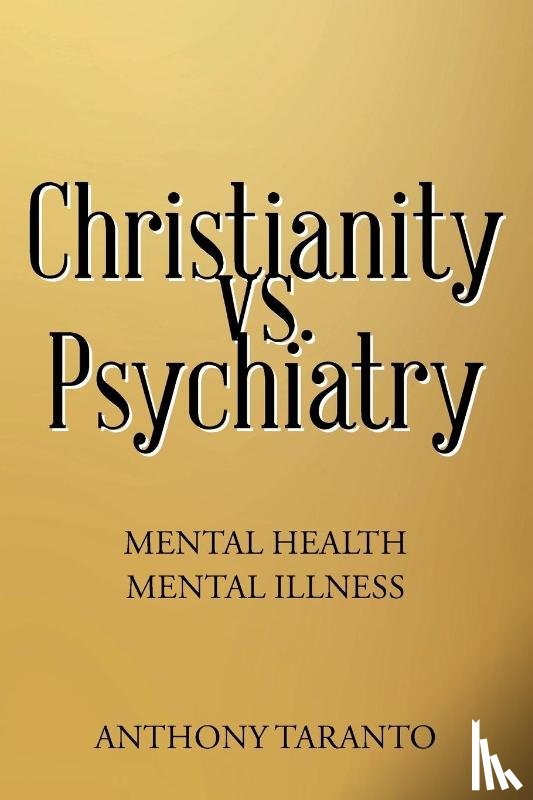 Taranto, Anthony - Christianity vs. Psychiatry