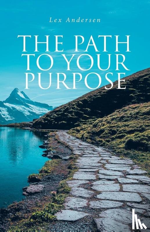 Andersen, Lex - The Path to Your Purpose