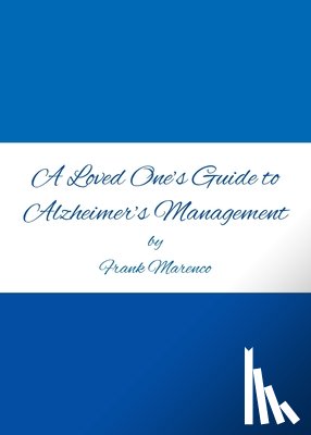 Marenco, Frank - A Loved One's Guide to Alzheimer's Management