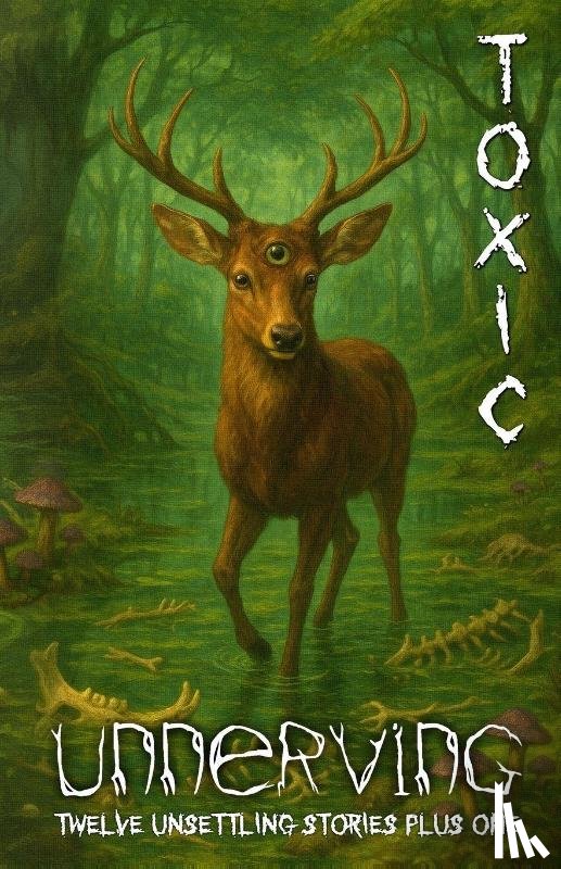 DiMarco, Jennifer, DiMarco, Maxwell, Patzer, Lauren - Unnerving Toxic
