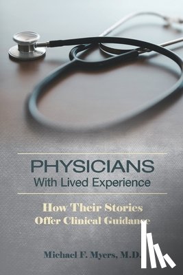 Myers, Michael F. - Physicians With Lived Experience