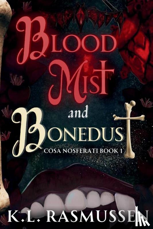 Rasmussen, K. L. - Bloodmist and Bonedust