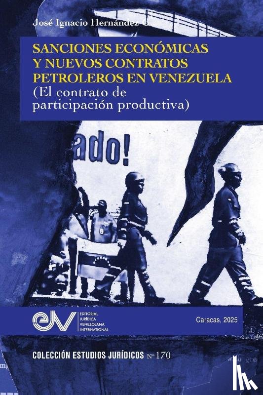 Hernández G., José Ignacio - SANCIONES ECONOMICAS Y NUEVOS CONTRATOS PETROLEROS EN VENEZUELA (EL CONTRATO DE PARTICIPACION PRODUCTIVA)