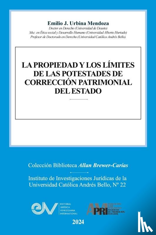 Urbina Mendoza, Emilio J. - LA PROPIEDAD Y LOS LÍMITES DE LAS POTESTADES DE CORRECCIÓN PATRIMONIAL DEL ESTADO