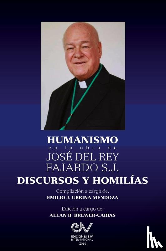 del Rey, José - HUMANISMO en la obra de José del Rey Fajardo S.J. Discursos y Homilías