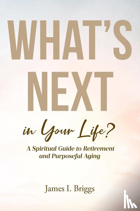 Briggs, James I. - What's Next in Your Life?