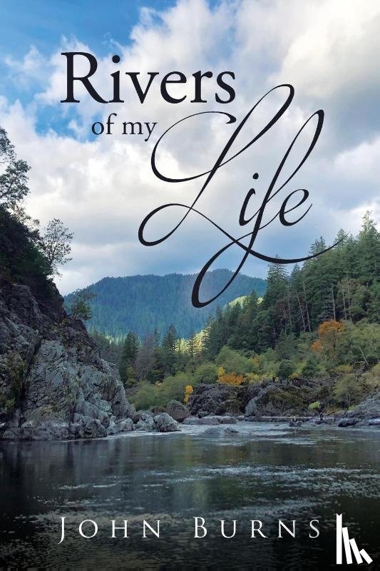 Burns, John - RIVERS OF MY LIFE