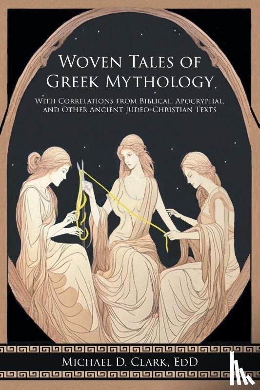 Clark EdD, Michael D. - Woven Tales of Greek Mythology