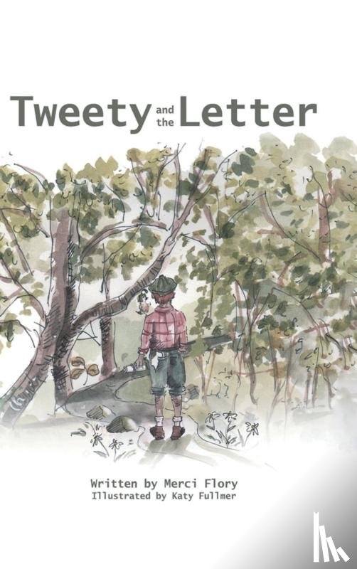 Merci Flory Illustrated by Katy Fullm. . . - Tweety and the Letter