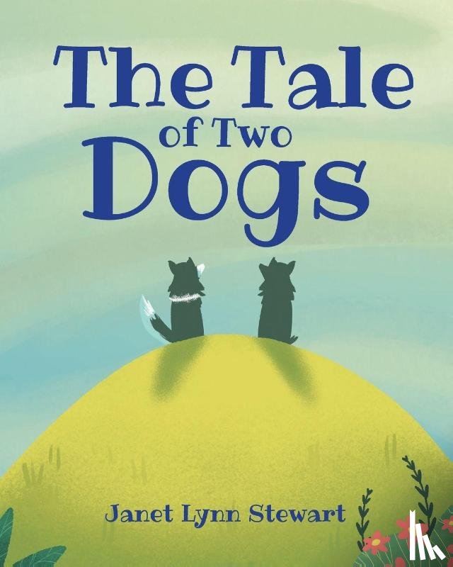 Stewart, Janet Lynn - The Tale of Two Dogs