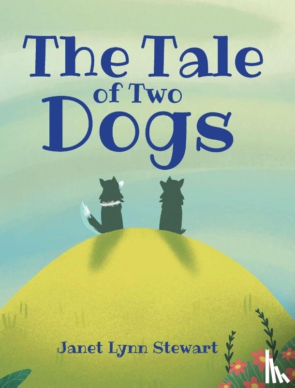 Stewart, Janet Lynn - The Tale of Two Dogs