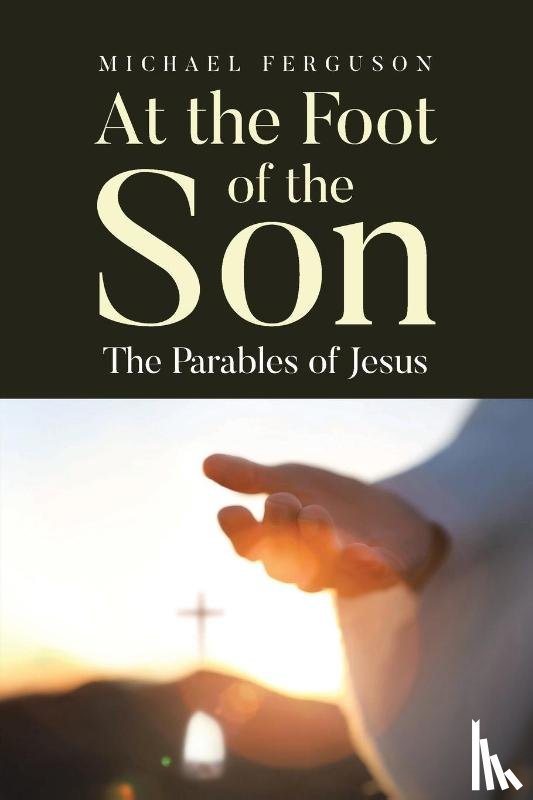 Ferguson, Michael - At the Foot of the Son
