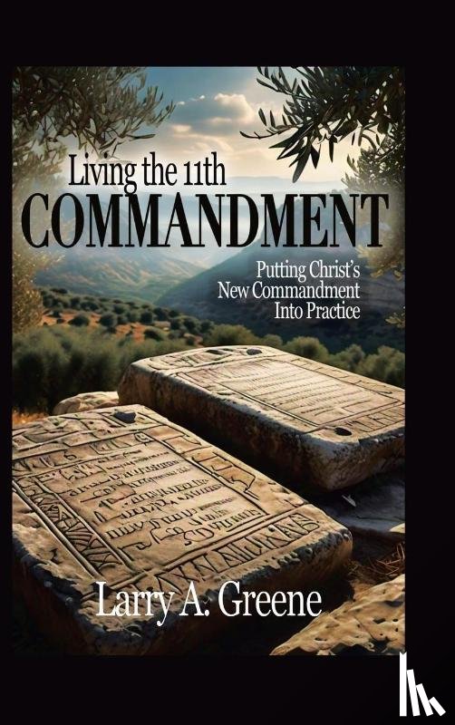 Greene, Larry A. - LIVING THE 11TH COMMANDMENT