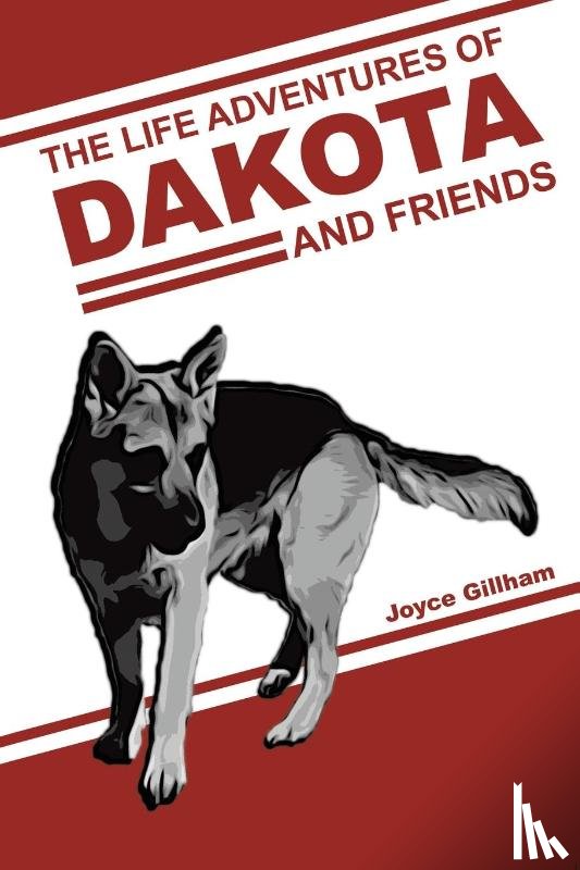 Gillham, Joyce - The Life Adventures of Dakota and Friends