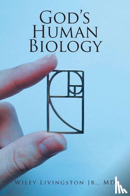 Livingston Jr. MD, Wiley - God's Human Biology