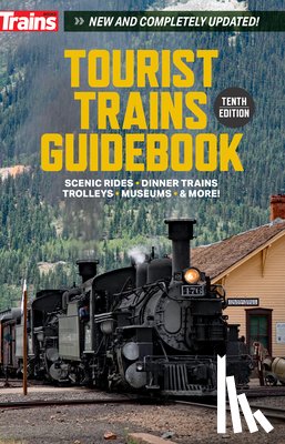 Trains Magazine - Tourist Trains Guidebook 10th Edition