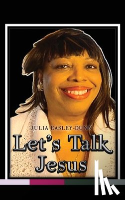 Easley-Dunn, Julia - Let's Talk Jesus