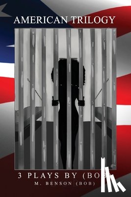 (Bob), M. Benson - American Trilogy: 3 plays by (bob)