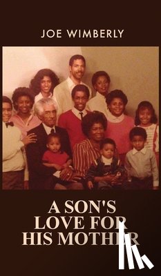 Wimberly, Joe - A Son's Love for His Mother