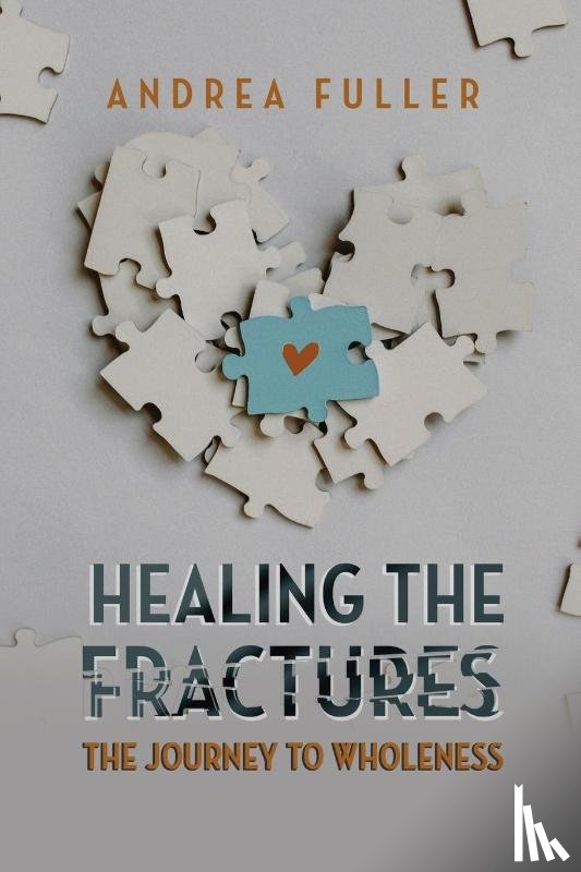 Fuller, Andrea - Healing the Fractures