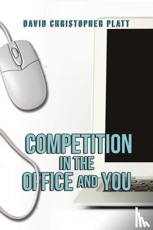 Platt, David Christopher - Competition In the Office and You