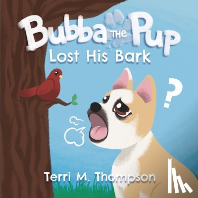 Thompson, Terri M. - Bubba the Pup Lost His Bark