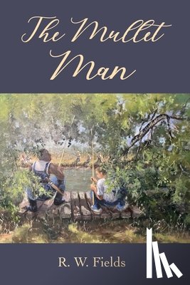 Fields, R. W. - The Mullet Man