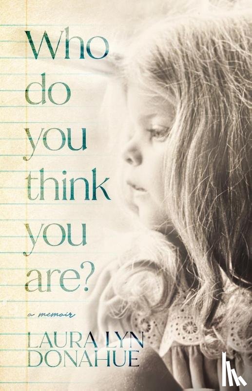 Donahue, Laura Lyn - Who Do You Think You Are?