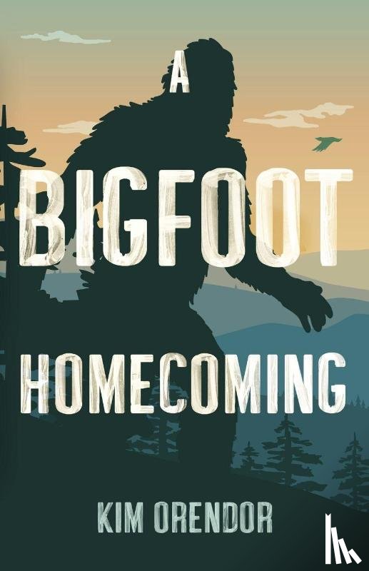 Orendor, Kim - A Bigfoot Homecoming
