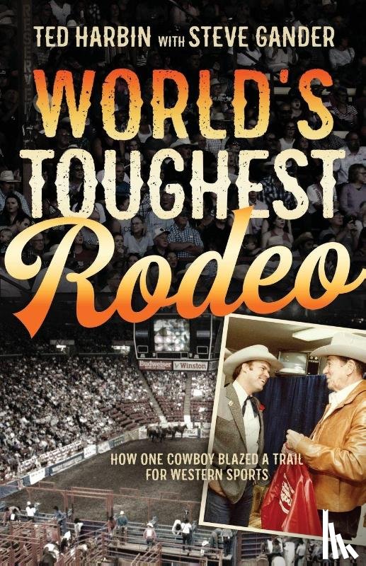 Harbin, Ted, Gander, Steve - World's Toughest Rodeo