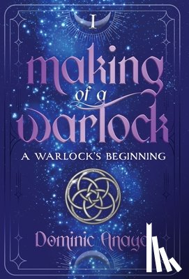 Anaya, Dominic - Making of a Warlock: A Warlock's Beginning