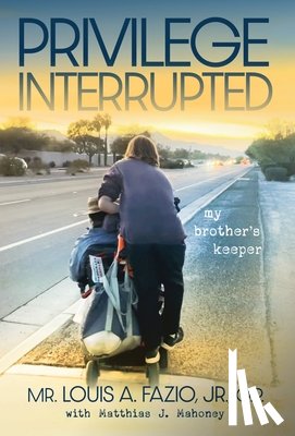 Fazio, Louis A. - Privilege Interrupted: My Brother's Keeper