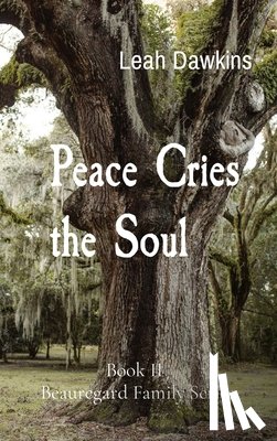 Dawkins, Leah L. - Peace Cries the Soul