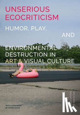  - Unserious Ecocriticism