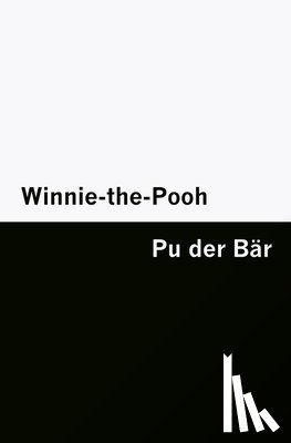 Milne, A. a. - Winnie-the-Pooh / Pu der Bär [Bilingual Edition] - English & German