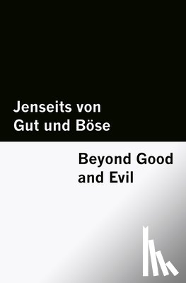 Nietzsche, Friedrich - Jenseits von Gut und Böse / Beyond Good and Evil [Bilingual Edition] - German & English (Vol I of II)