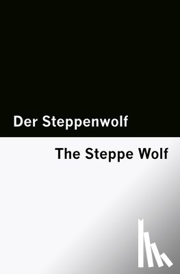 Hesse, Hermann - Der Steppenwolf / The Steppe Wolf [Bilingual Edition] - German & English (Vol I of II)