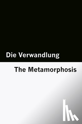 Kafka, Franz - Die Verwandlung / The Metamorphosis [Bilingual Edition] - German & English