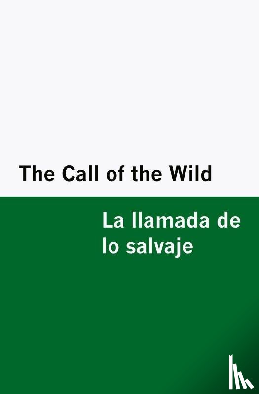 London, Jack - The Call of the Wild / la Llamada de lo Salvaje [Bilingual Edition] - English & Spanish